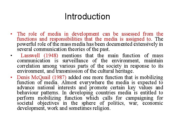 Introduction • The role of media in development can be assessed from the functions