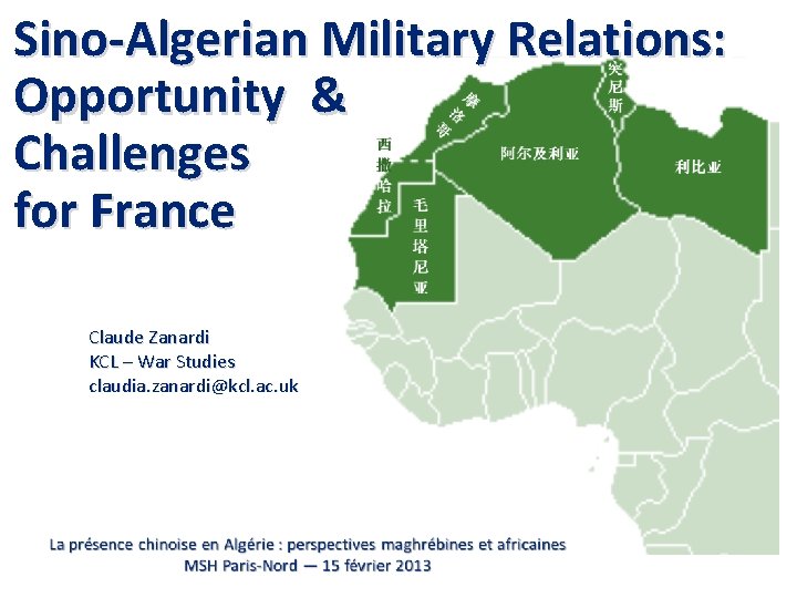 Sino-Algerian Military Relations: Opportunity & Challenges for France Claude Zanardi KCL – War Studies