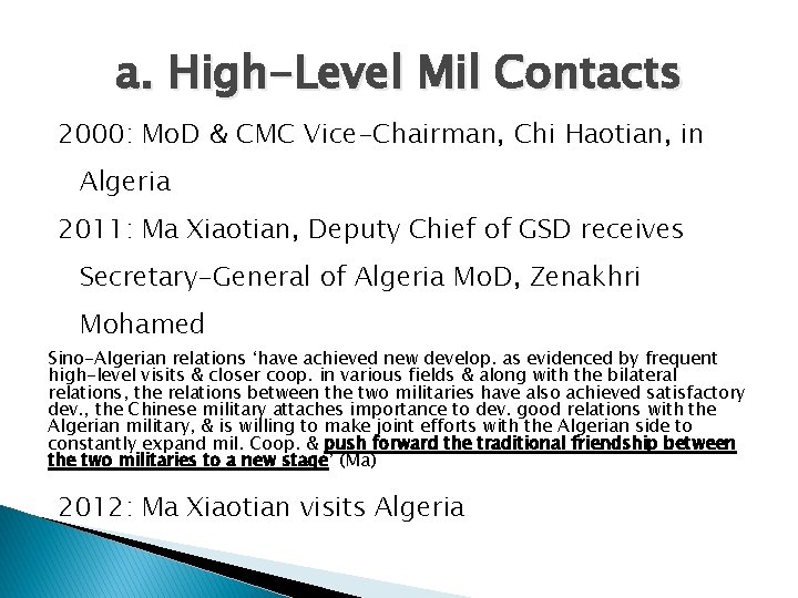 a. High-Level Mil Contacts 2000: Mo. D & CMC Vice-Chairman, Chi Haotian, in Algeria