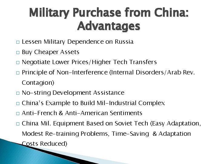 Military Purchase from China: Advantages � Lessen Military Dependence on Russia � Buy Cheaper