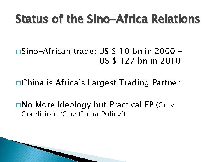 Status of the Sino-Africa Relations � Sino-African � China � No trade: US $