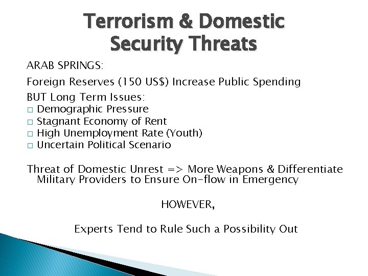 Terrorism & Domestic Security Threats ARAB SPRINGS: Foreign Reserves (150 US$) Increase Public Spending