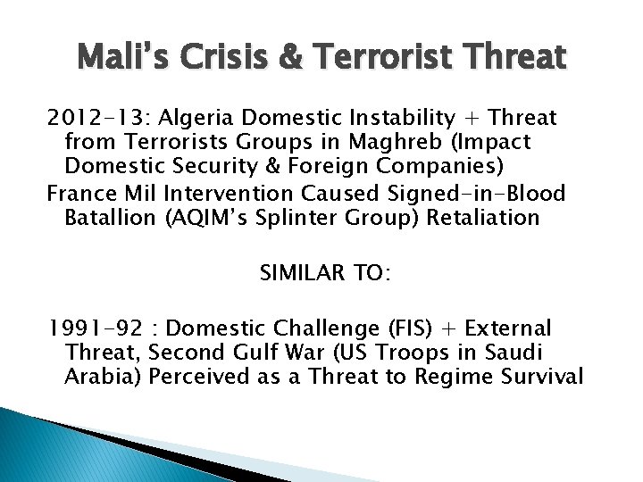 Mali’s Crisis & Terrorist Threat 2012 -13: Algeria Domestic Instability + Threat from Terrorists
