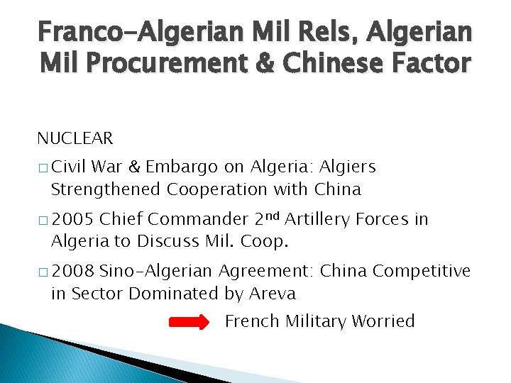 Franco-Algerian Mil Rels, Algerian Mil Procurement & Chinese Factor NUCLEAR � Civil War &