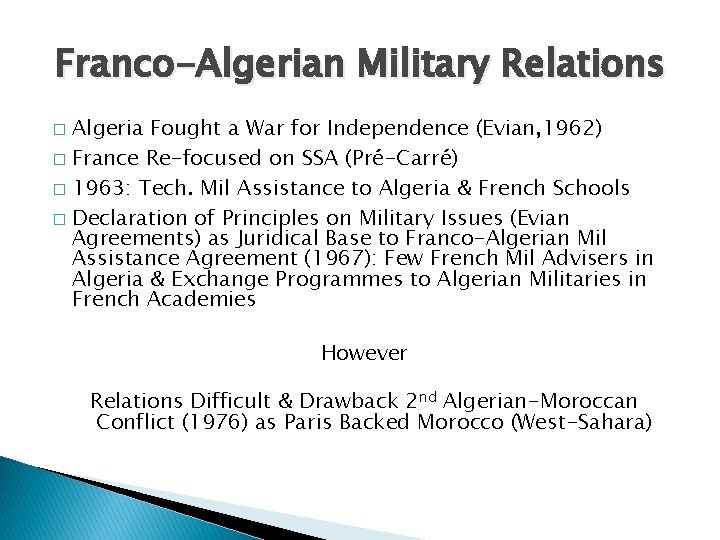 Franco-Algerian Military Relations Algeria Fought a War for Independence (Evian, 1962) � France Re-focused