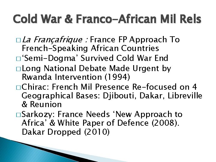 Cold War & Franco-African Mil Rels � La Françafrique : France FP Approach To