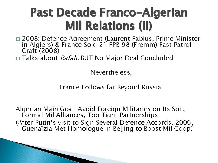 Past Decade Franco-Algerian Mil Relations (II) 2008: Defence Agreement (Laurent Fabius, Prime Minister in