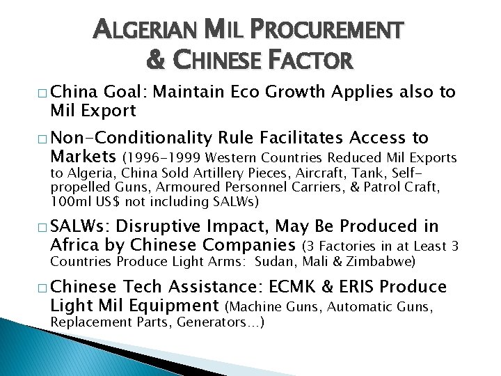 ALGERIAN MIL PROCUREMENT & CHINESE FACTOR � China Goal: Maintain Eco Growth Applies also