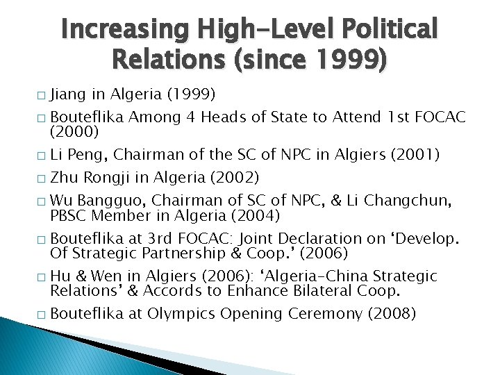 Increasing High-Level Political Relations (since 1999) � � � � Jiang in Algeria (1999)