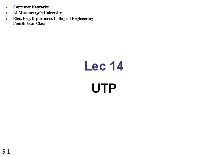 n n n Computer Networks Al-Mustansiryah University Elec. Eng. Department College of Engineering Fourth n n n Computer Networks Al-Mustansiryah University Elec. Eng. Department College of Engineering Fourth