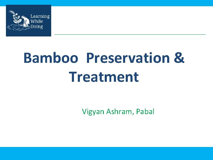 Bamboo Preservation & Treatment Vigyan Ashram, Pabal 