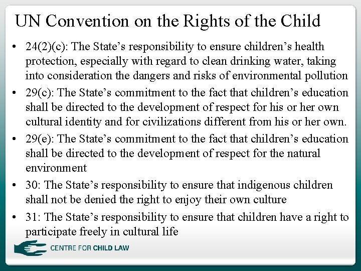 UN Convention on the Rights of the Child • 24(2)(c): The State’s responsibility to
