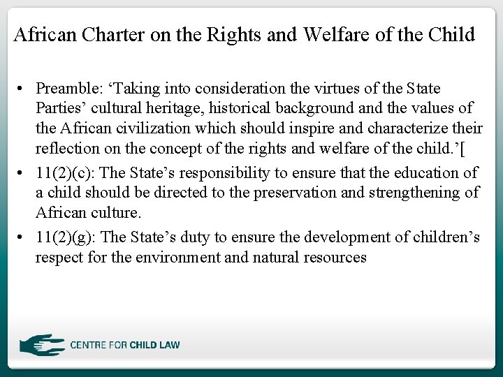African Charter on the Rights and Welfare of the Child • Preamble: ‘Taking into