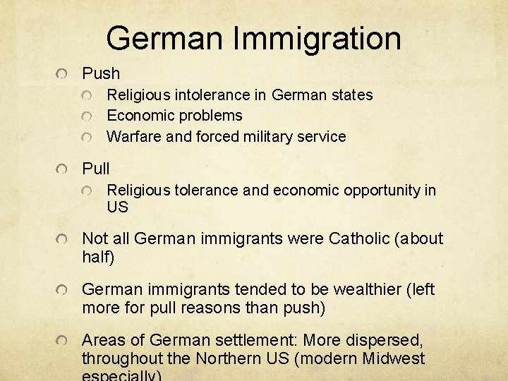 German Immigration Push Religious intolerance in German states Economic problems Warfare and forced military