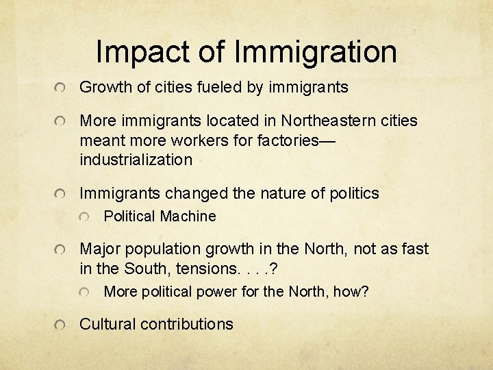 Impact of Immigration Growth of cities fueled by immigrants More immigrants located in Northeastern