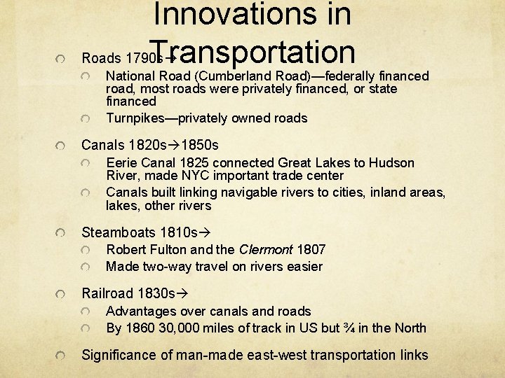 Innovations in Transportation Roads 1790 s National Road (Cumberland Road)—federally financed road, most roads