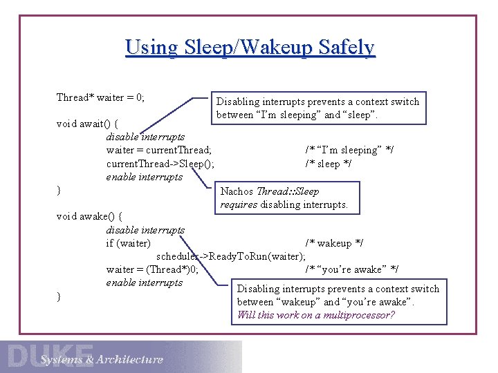 Using Sleep/Wakeup Safely Thread* waiter = 0; Disabling interrupts prevents a context switch between
