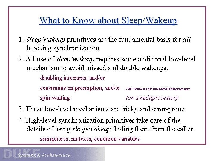 What to Know about Sleep/Wakeup 1. Sleep/wakeup primitives are the fundamental basis for all