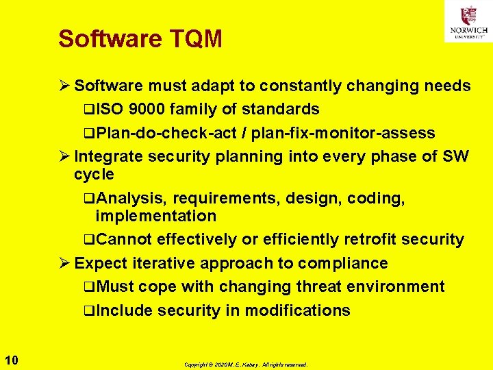 Software TQM Ø Software must adapt to constantly changing needs q. ISO 9000 family