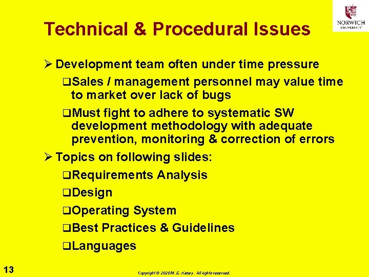 Technical & Procedural Issues Ø Development team often under time pressure q. Sales /