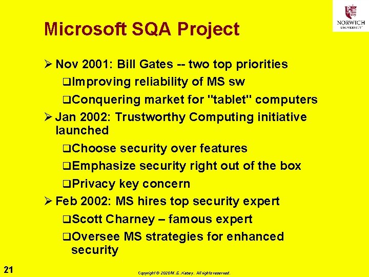 Microsoft SQA Project Ø Nov 2001: Bill Gates -- two top priorities q. Improving