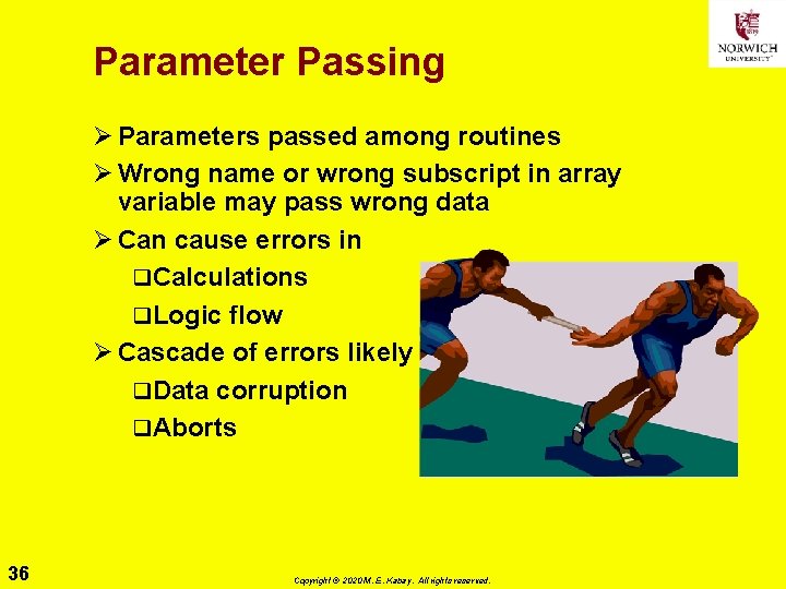 Parameter Passing Ø Parameters passed among routines Ø Wrong name or wrong subscript in