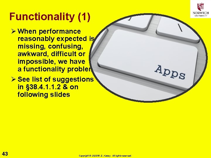 Functionality (1) Ø When performance reasonably expected is missing, confusing, awkward, difficult or impossible,