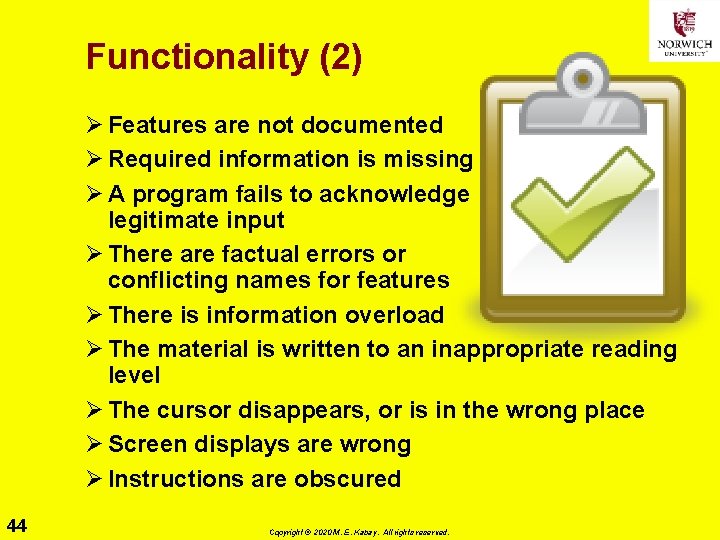 Functionality (2) Ø Features are not documented Ø Required information is missing Ø A