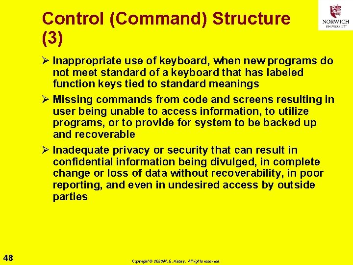 Control (Command) Structure (3) Ø Inappropriate use of keyboard, when new programs do not