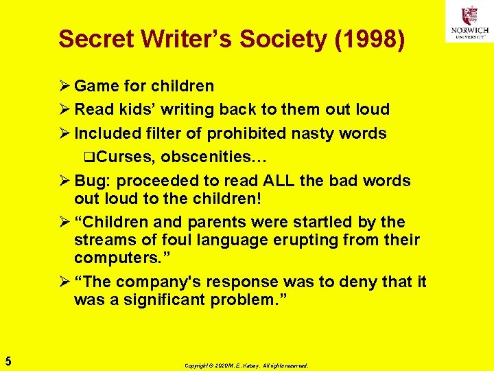 Secret Writer’s Society (1998) Ø Game for children Ø Read kids’ writing back to