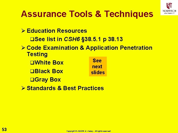 Assurance Tools & Techniques Ø Education Resources q. See list in CSH 6 §