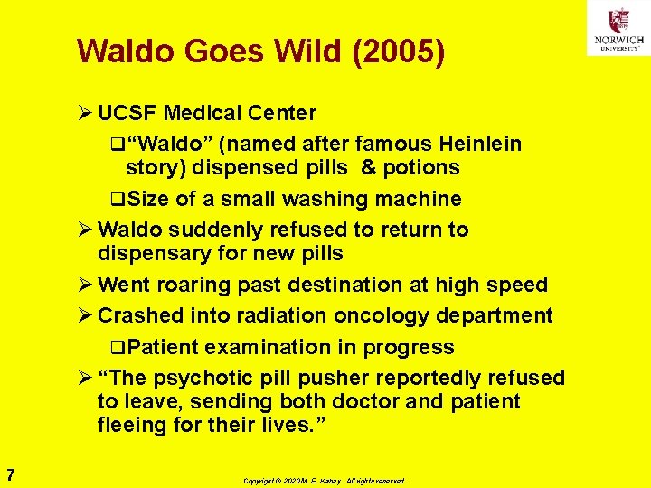 Waldo Goes Wild (2005) Ø UCSF Medical Center q“Waldo” (named after famous Heinlein story)