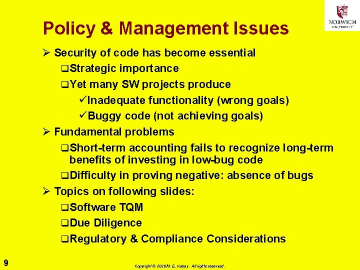 Policy & Management Issues Ø Security of code has become essential q Strategic importance