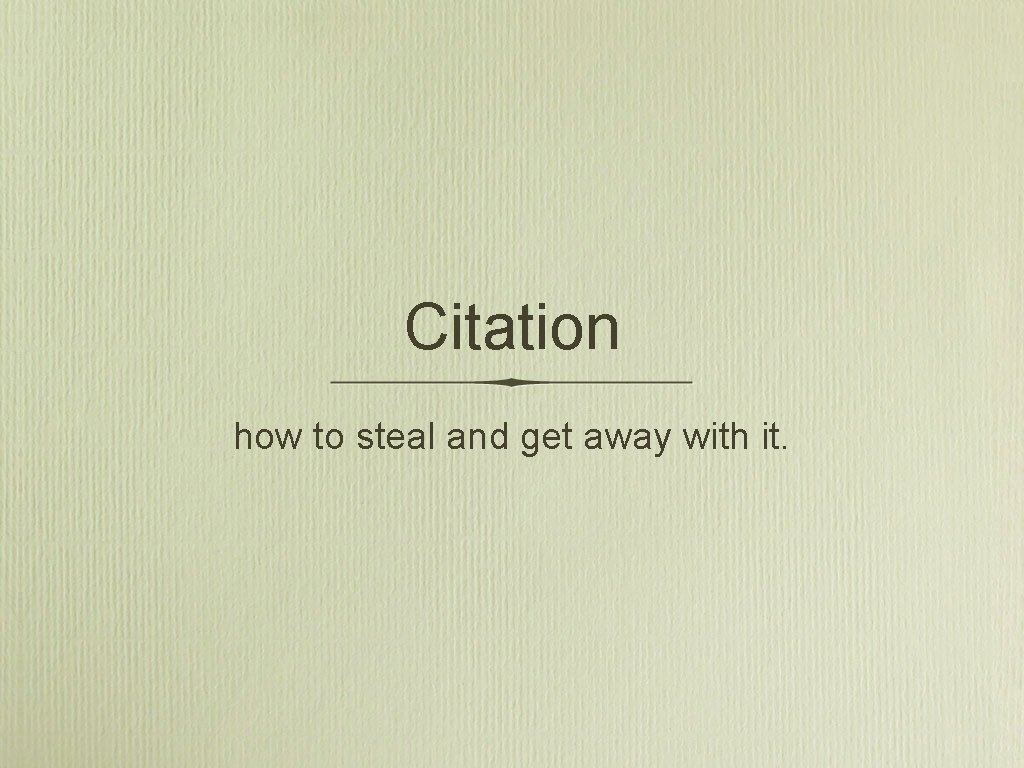 Citation how to steal and get away with it. 