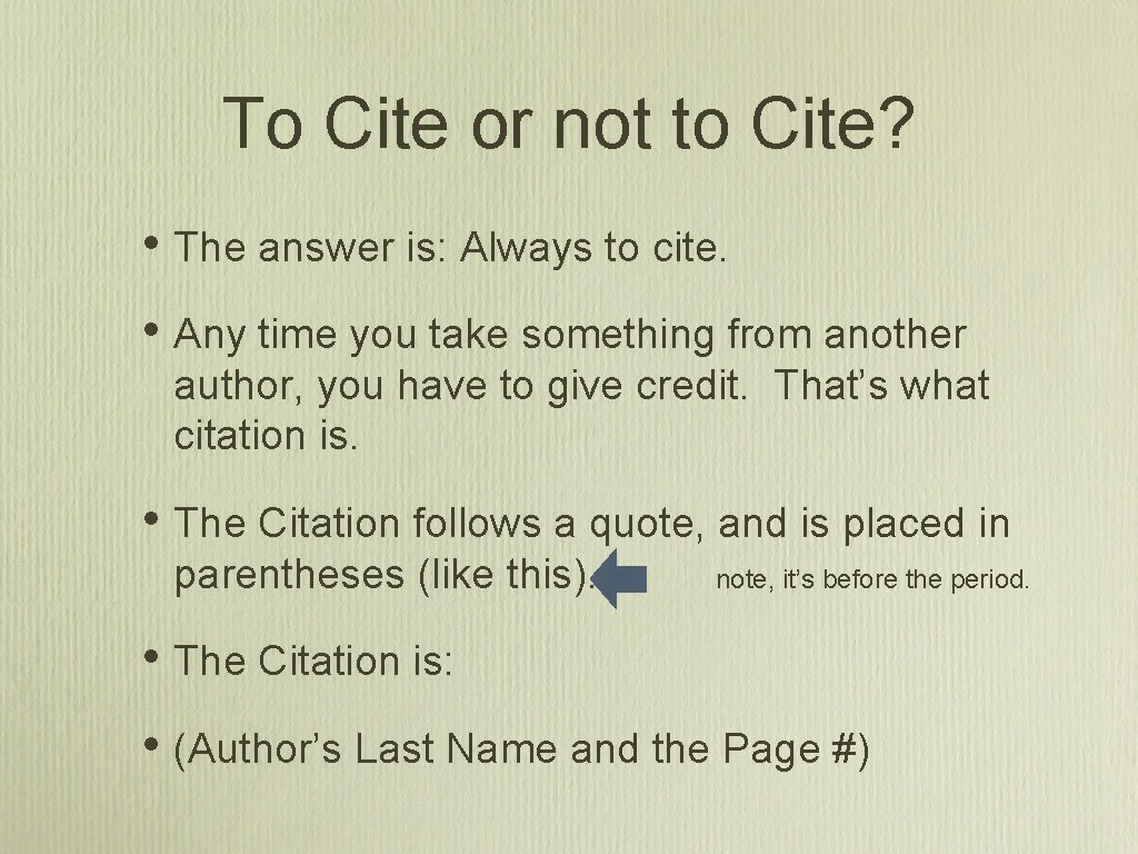 To Cite or not to Cite? • The answer is: Always to cite. •