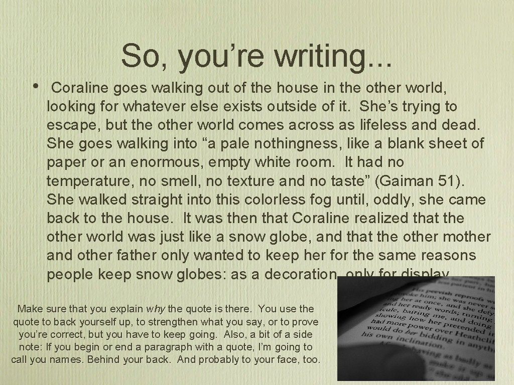 So, you’re writing. . . • Coraline goes walking out of the house in