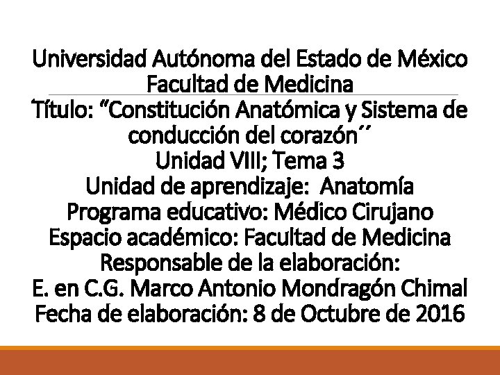 Universidad Autónoma del Estado de México Facultad de Medicina Título: “Constitución Anatómica y Sistema