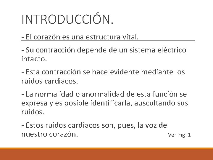 INTRODUCCIÓN. - El corazón es una estructura vital. - Su contracción depende de un