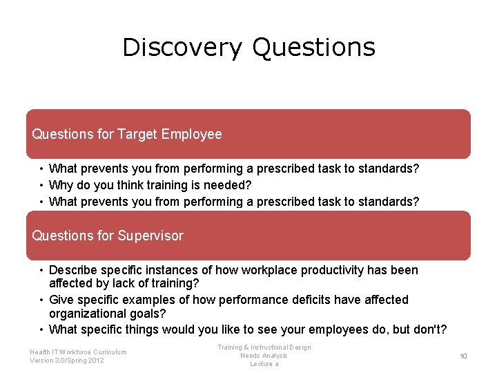 Discovery Questions for Target Employee • What prevents you from performing a prescribed task