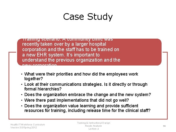 Case Study Training scenario: A community clinic was recently taken over by a larger
