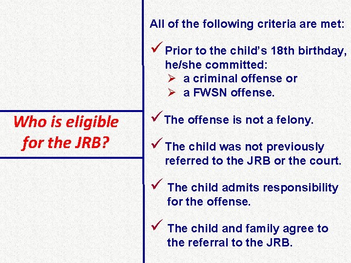 All of the following criteria are met: ü Prior to the child’s 18 th