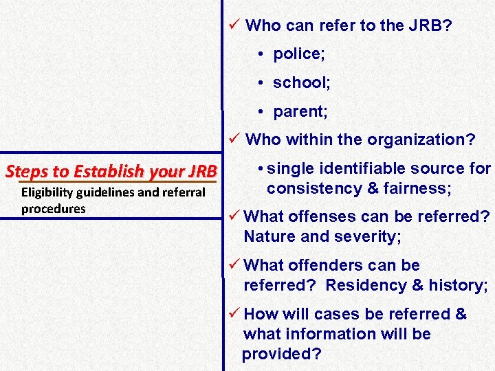 ü Who can refer to the JRB? • police; • school; • parent; ü