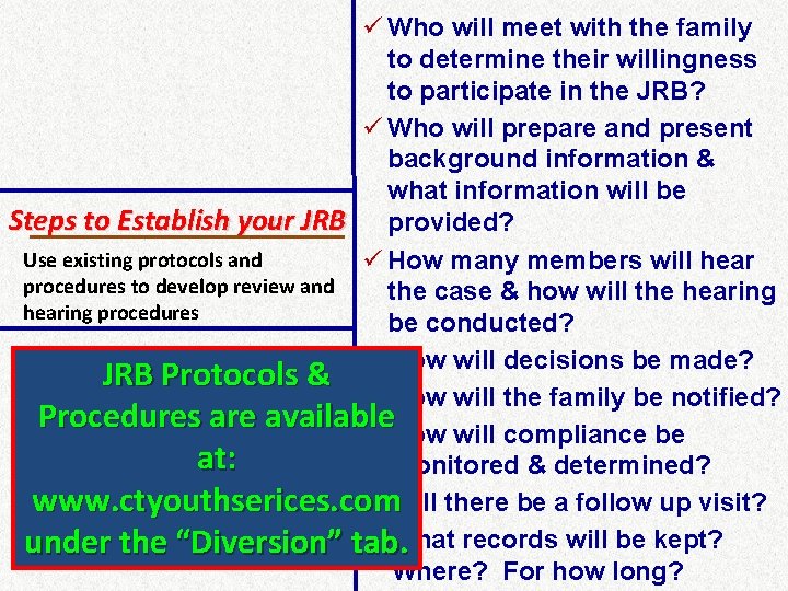 ü Who will meet with the family to determine their willingness to participate in