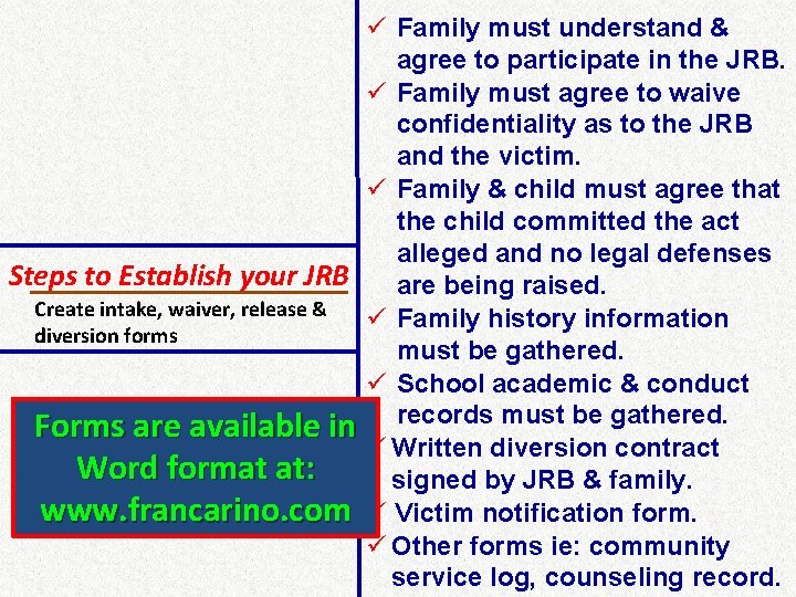ü Family must understand & agree to participate in the JRB. ü Family must
