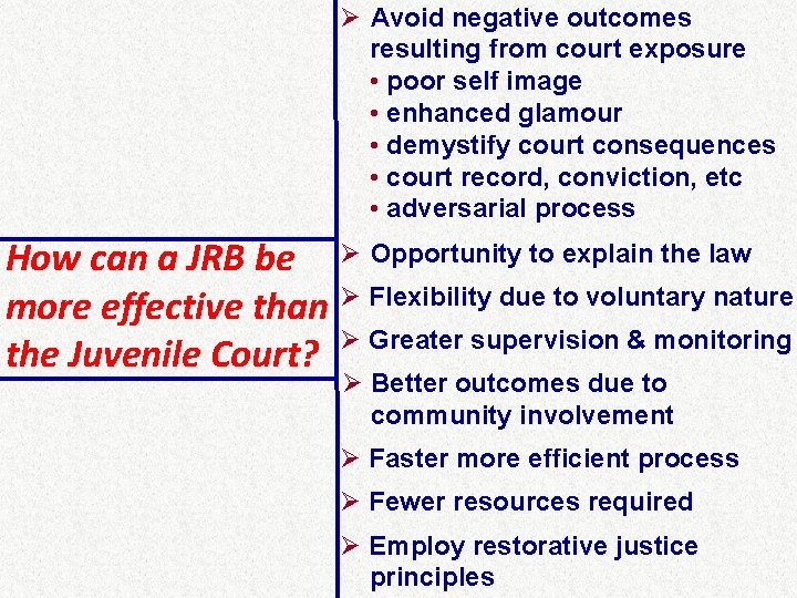 Ø Avoid negative outcomes resulting from court exposure • poor self image • enhanced