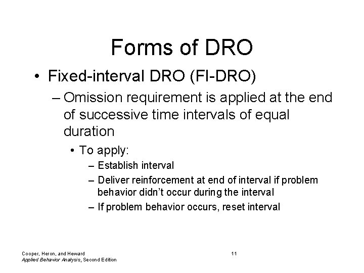 Forms of DRO • Fixed-interval DRO (FI-DRO) – Omission requirement is applied at the