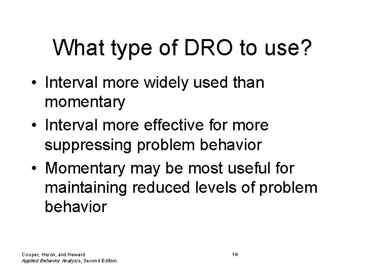 What type of DRO to use? • Interval more widely used than momentary •