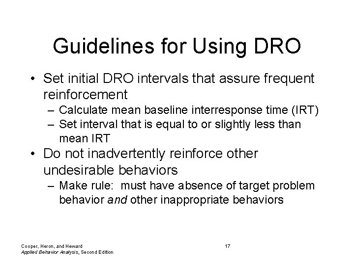 Guidelines for Using DRO • Set initial DRO intervals that assure frequent reinforcement –