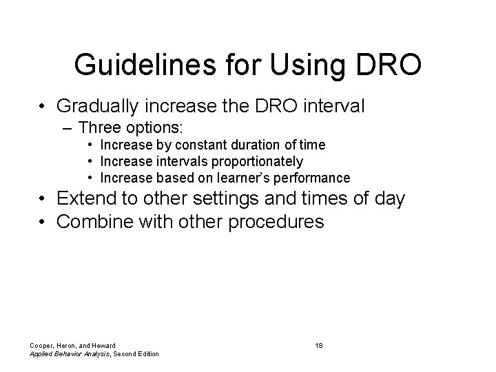 Guidelines for Using DRO • Gradually increase the DRO interval – Three options: •