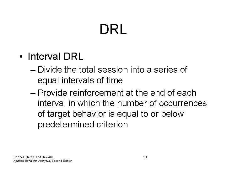 DRL • Interval DRL – Divide the total session into a series of equal